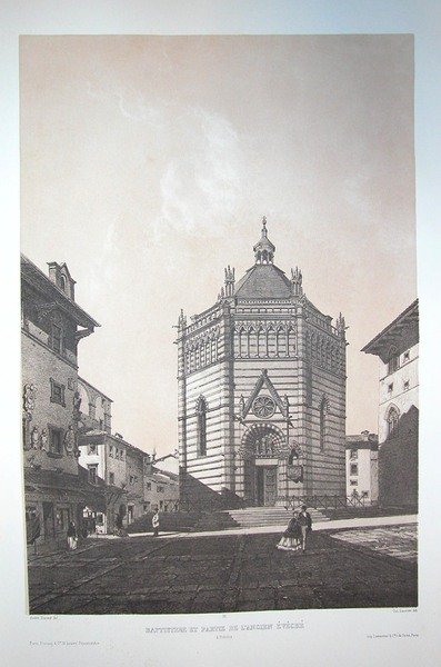 BAPTISTERE ET PARTIE DE L'ANCIEN EVECHE A PISTOIA. Riproduzione tratta …