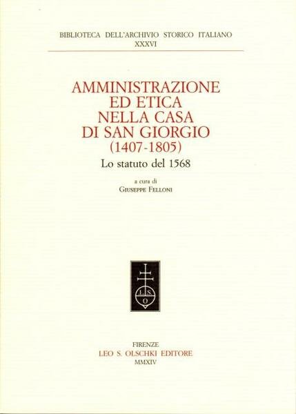AMMINISTRAZIONE ED ETICA NELLA CASA DI SAN GIORGIO (Genova, 1407-1805). …