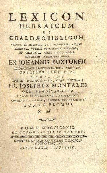 LEXICON HEBRAICUM ET CHALDAEO-BIBLICUM. Ordine alphabetico tam primigenia, quam derivata …