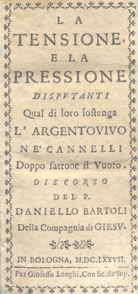 LA TENSIONE E LA PRESSIONE. Disputanti qual di loro sostenga …