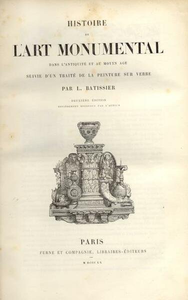 HISTOIRE DE L'ART MONUMENTAL DANS L'ANTIQUITE' ET AU MOYEN AGE. …