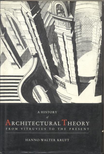 A HISTORY OF ARCHITECTURAL THEORY FROM VITRUVIUS TO THE PRESENT.