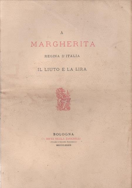 A MARGHERITA REGINA D'ITALIA IL LIUTO E LA LIRA.