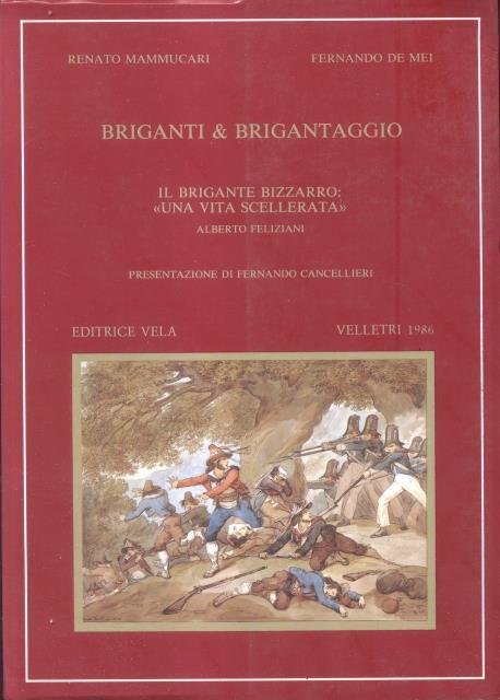 BRIGANTI & BRIGANTAGGIO. Il brigante bizzarro: "Una vita scellerata" di … | Immagine Gallery 2