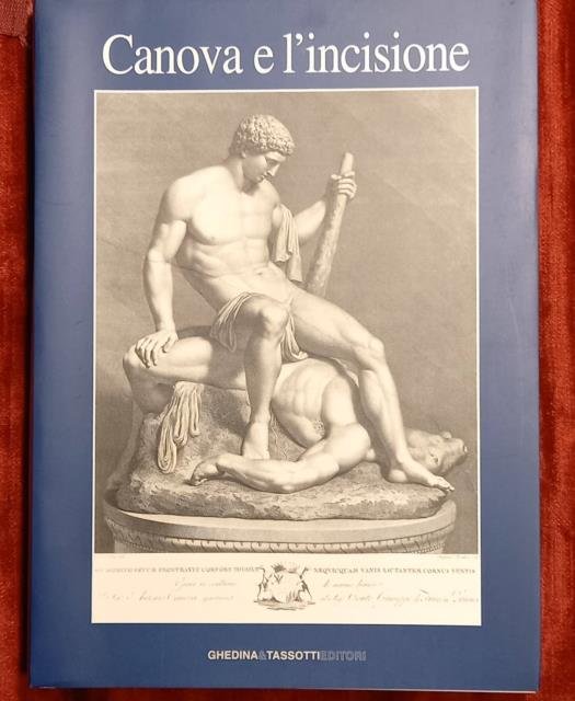 CANOVA E L'INCISIONE. Catalogo della mostra. Roma, Istituto Nazionale per …