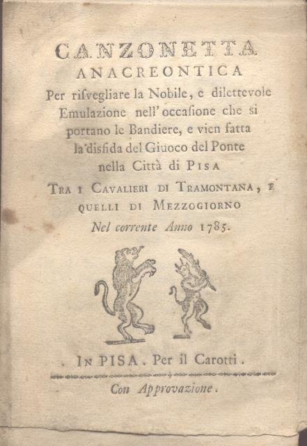 CANZONETTA ANACREONTICA. Per risvegliare la Nobile, e dilettevole Emulazione nell'occasione …