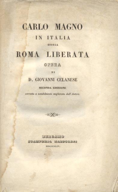 CARLO MAGNO IN ITALIA. Ossia Roma liberata.