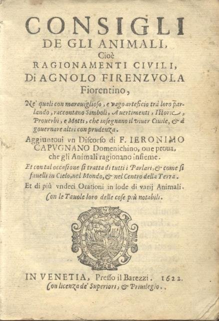 CONSIGLI DEGLI ANIMALI. Cioè ragionamenti civili, di Agnolo Fiorenzuola fiorentino, …