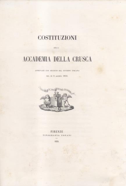 COSTITUZIONE DELLA ACCADEMIA DELLA CRUSCA. Approvate con Decreto del Governo …