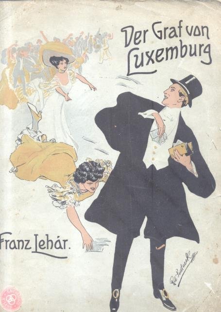 DER GRAF VON LUXEMBURG (1909). Operette in drei Akten von …