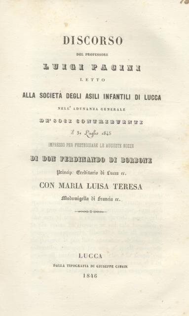 Discorso letto alla Società degli Asili Infantili di Lucca nell'adunanza …