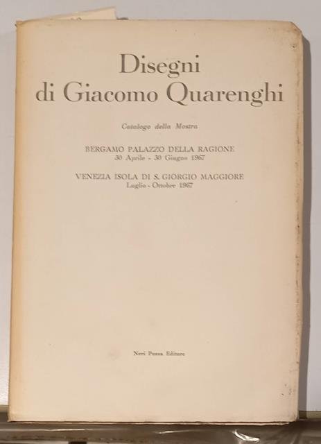 DISEGNI DI GIACOMO QUARENGHI. Catalogo della Mostra. Bergamo / Venezia, …