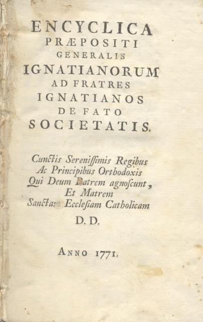 Encyclica praepositi generalis Ignatianorum ad fratres Ignatianos de fato Societatis. …