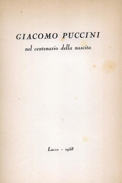 GIACOMO PUCCINI. Nel centenario della nascita.