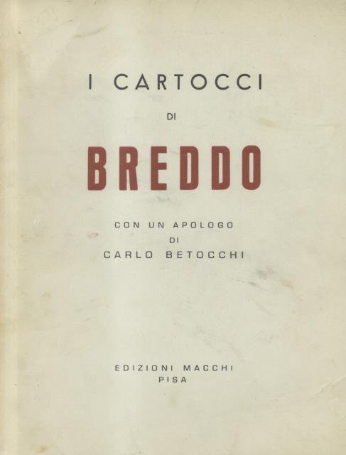 I CARTOCCI DI BREDDO. Con un apologo di Carlo Betocchi.