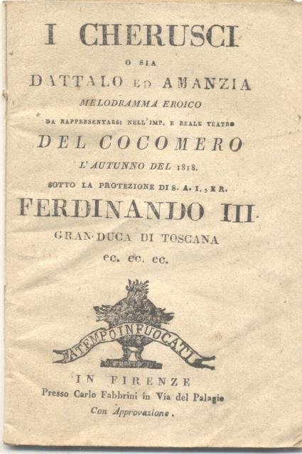 I CHERUSCI O SIA DATTALO ED AMANZIA (1807). Melodramma eroico …