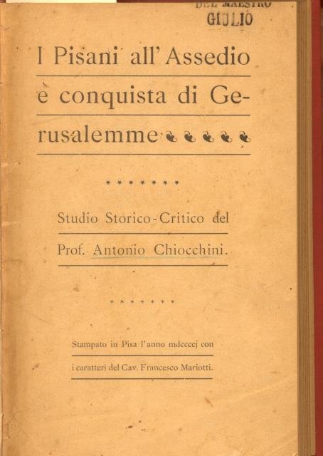 I PISANI ALL'ASSEDIO E CONQUISTA DI GERUSALEMME. Studio storico - …