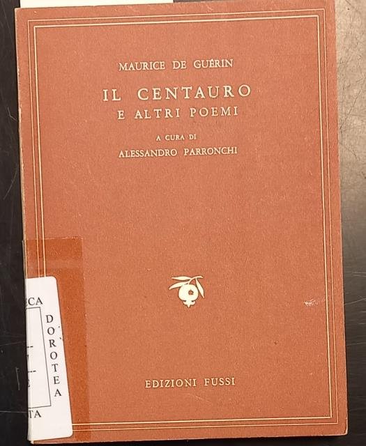 IL CENTAURO. E altri poemi.