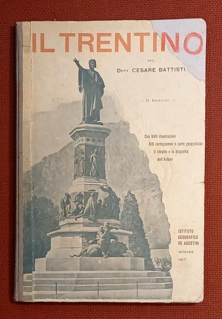 IL TRENTINO. Cenni geografici, storici, economici. Con un'appendice sull'Alto Adige.