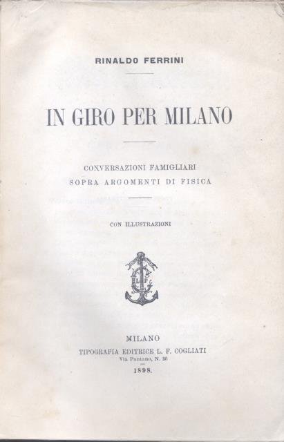 IN GIRO PER MILANO. Conversazioni famigliari sopra argomenti di fisica.