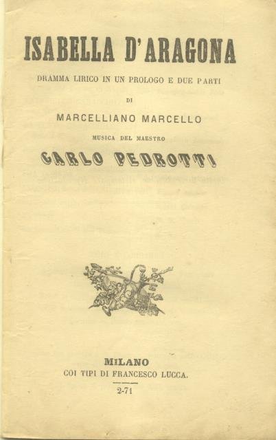 ISABELLA D'ARAGONA (1859). Dramma lirico in un prologo e due …