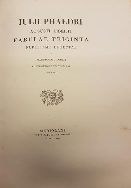 Julii Phaedri Augusti liberti Fabulae triginta nuperrime detectae e manuscripto …