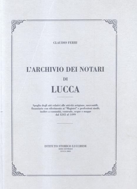 L'ARCHIVIO DEI NOTARI DI LUCCA. Spoglio degli atti relativi alle …