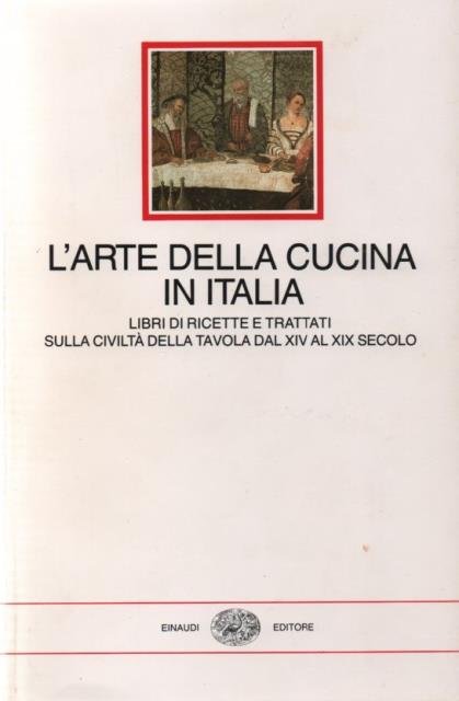 L'ARTE DELLA CUCINA IN ITALIA. Libri di ricette e trattati …