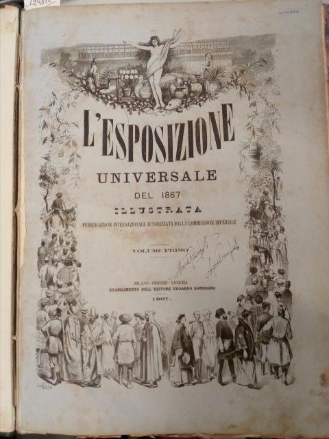 L'ESPOSIZIONE UNIVERSALE DEL 1867 ILLUSTRATA. Pubblicazione internazionale autorizzata dalla Commissione …