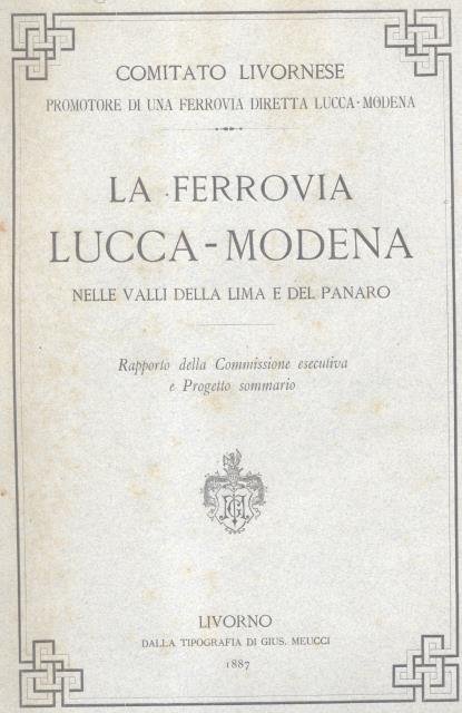 LA FERROVIA LUCCA - MODENA NELLE VALLI DELLA LIMA E …