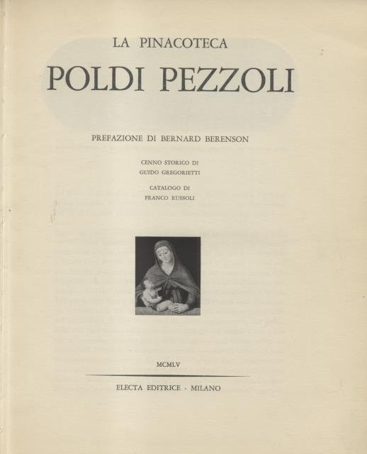 LA PINACOTECA POLDI PEZZOLI. Prefazione di Bernard Berenson.