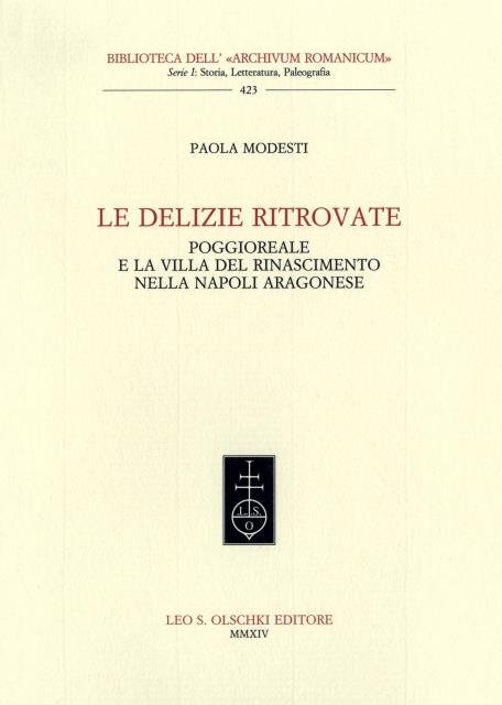 LE DELIZIE RITROVATE. Poggioreale e la villa del Rinascimento nella …
