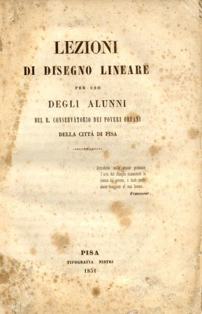 LEZIONI DI DISEGNO LINEARE. Per uso degli alunni del R.Conservatorio …