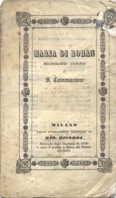 MARIA DI ROHAN (1843). Melodramma tragico in tre atti di …