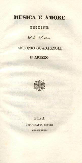 MUSICA E AMORE. Sestine del Dottore Antonio Guadagnoli d'Arezzo.