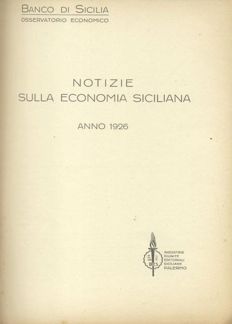 NOTIZE SULLA ECONOMIA SICILIANA. 1926 - 1927 - 1928. 1926-1928.
