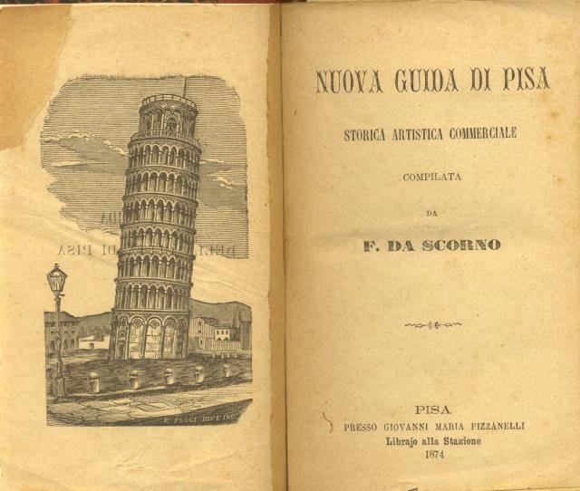 NUOVA GUIDA DI PISA. Storica, artistica, commerciale.