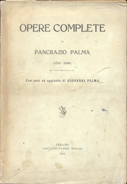 OPERE COMPLETE DI PANCRAZIO PALMA (1781-1850). Con note ed aggiunte …