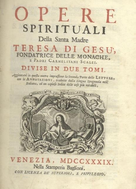 OPERE SPIRITUALI DELLA SANTA MADRE TERESA DI GIESU'. Fondatrice delle …
