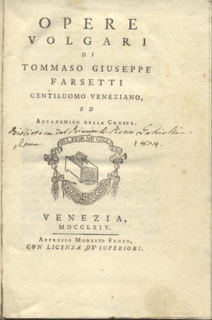 OPERE VOLGARI. Di Tommaso Giuseppe Farsetti gentiluomo veneziano ed Accademico …