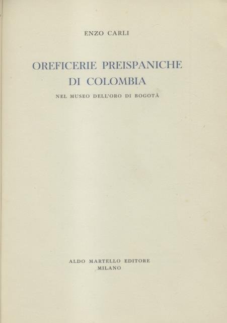 OREFICERIE PREISPANICHE DI COLOMBIA. Nel museo dell'oro di Bogotà.