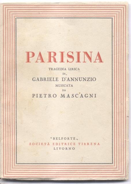 PARISINA (1913). Tragedia lirica in quattro atti di Gabriele D'Annunzio. …