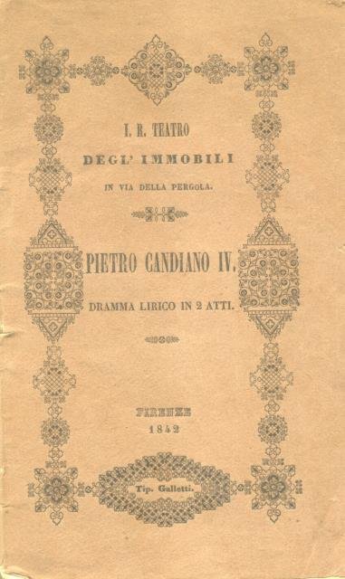 PIETRO CANDIANO IV (1842). Dramma lirico in due atti su …