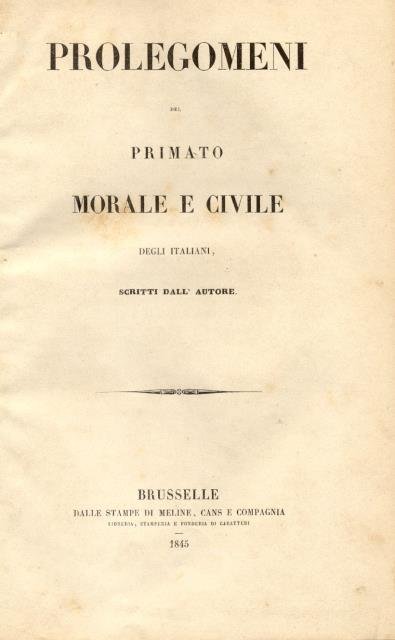 PROLEGOMENI DEL PRIMATO MORALE E CIVILE DEGLI ITALIANI. Scritti dall'Autore.