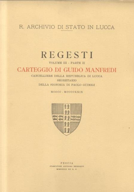 REGESTI. Vol.III, parte II: Carteggio di Guido Manfredi, Cancelliere della …