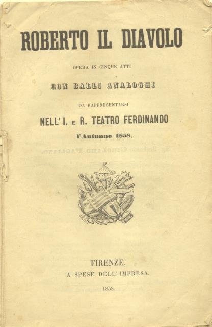 ROBERTO IL DIAVOLO (1831). Opera in cinque atti con balli …