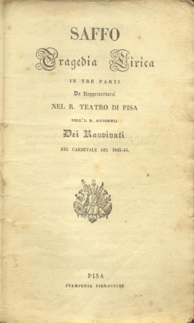 SAFFO (1840). Tragedia lirica in tre Parti di Salvadore Cammarano, …