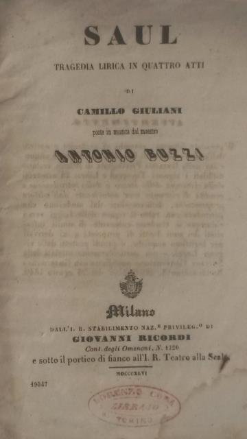 SAUL (1843). Tragedia lirica in quattro atti di Camillo Giuliani. …