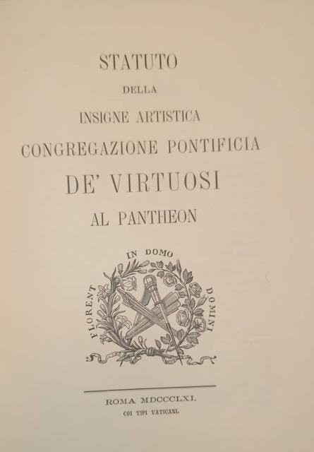 STATUTO DELLA INSIGNE ARTISTICA CONGREGAZIONE PONTIFICIA DE' VIRTUOSI AL PANTHEON.