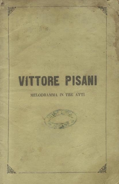 VITTORE PISANI (1857). Melodramma in tre atti di Francesco Maria …